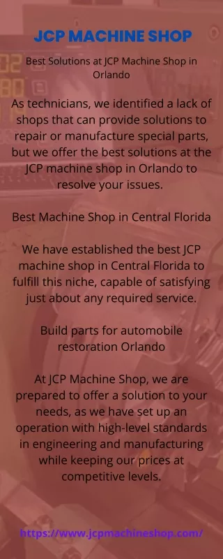 Best Solutions at JCP Machine Shop in Orlando As technicians, we identified a lack of shops that can provide solutions t