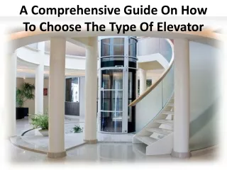 4 types of elevators are discussed briefly