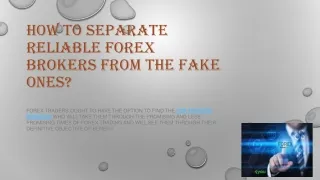 how to separate reliable forex brokers from the fake ones