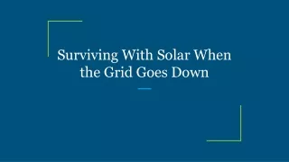 surviving with solar when the grid goes down