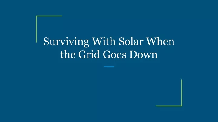surviving with solar when the grid goes down