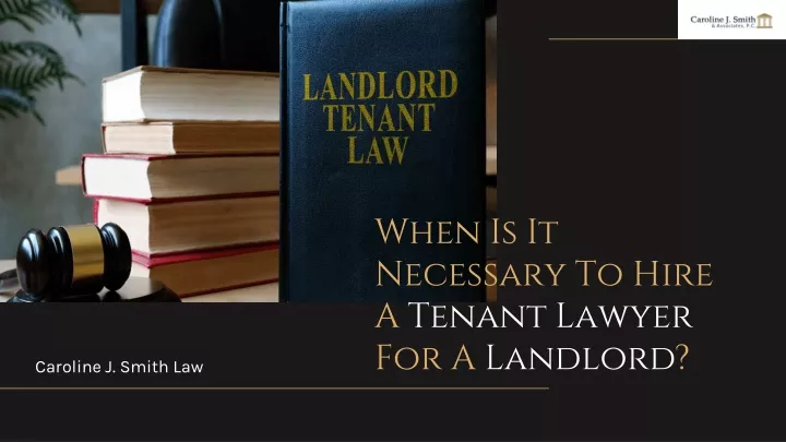 when is it necessary to hire a tenant lawyer for a landlord