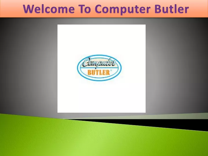 welcome to computer butler