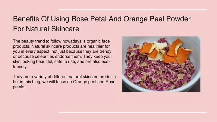 benefits of using rose petal and orange peel powder for natural skincare