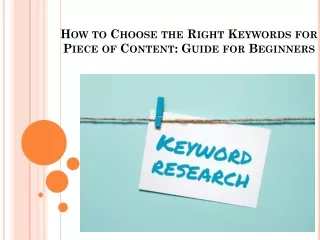 How to Choose the Right Keywords for Piece of Content: Guide for Beginners