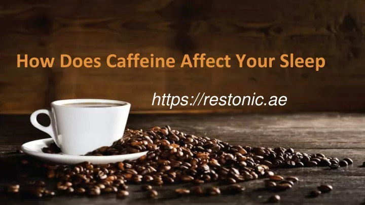 how does caffeine affect your sleep