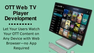 OTT Web Player Development - Let your Users watch your OTT content on any device