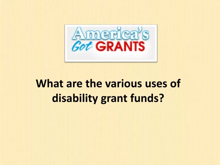 what are the various uses of disability grant