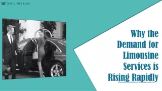 Why the Demand for Limousine Services is Rising Rapidly
