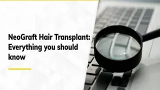 Everything About NeoGrafting Hair Transplants
