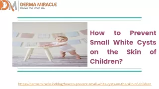 How to Prevent Small White Cysts on the Skin of Children_