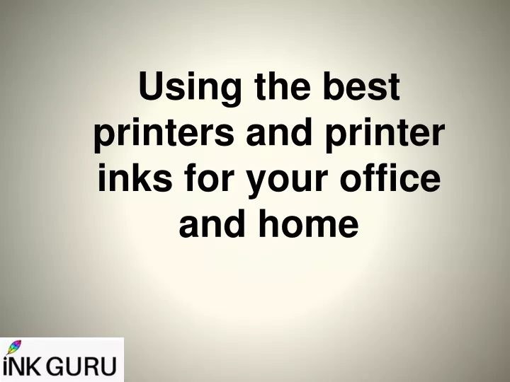 using the best printers and printer inks for your