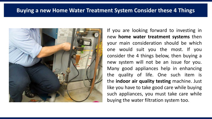 buying a new home water treatment system consider