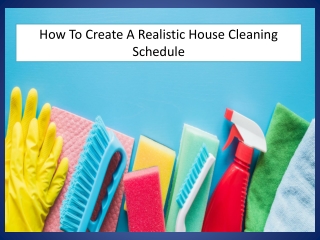 How To Create A Realistic House Cleaning Schedule