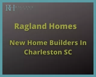New Home Builders In Charleston SC | Ragland Homes