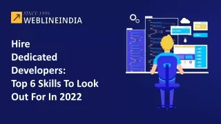 Hire Dedicated Developers: Top 6 Skills To Look Out For In 2022