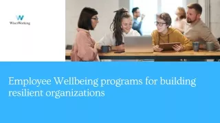 Employee Wellbeing programs for building resilient organizations
