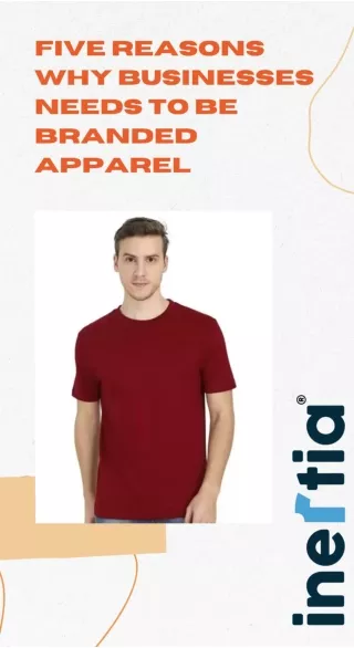 Five Reasons Why Businesses Needs Branded Apparel
