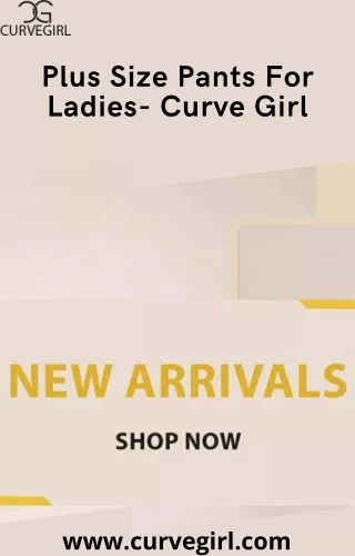 Plus size pants for Ladies- Curve Girl