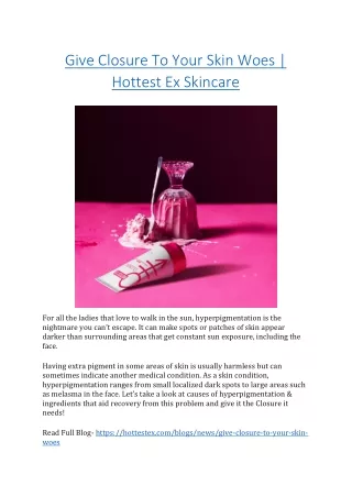 Give Closure To Your Skin Woes - Treat Hyperpigmentation - Hottest Ex
