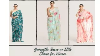 10 Reasons Which Makes a Georgette Saree an Elite Choice for Women