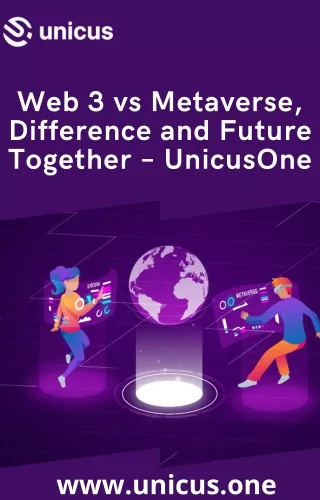 Web 3 vs Metaverse, Difference and Future Together – UnicusOne