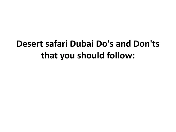 desert safari dubai do s and don ts that you should follow