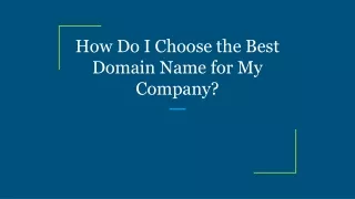 How Do I Choose the Best Domain Name for My Company?