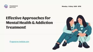 Effective Approaches for  Mental Health & Addiction Treatment!