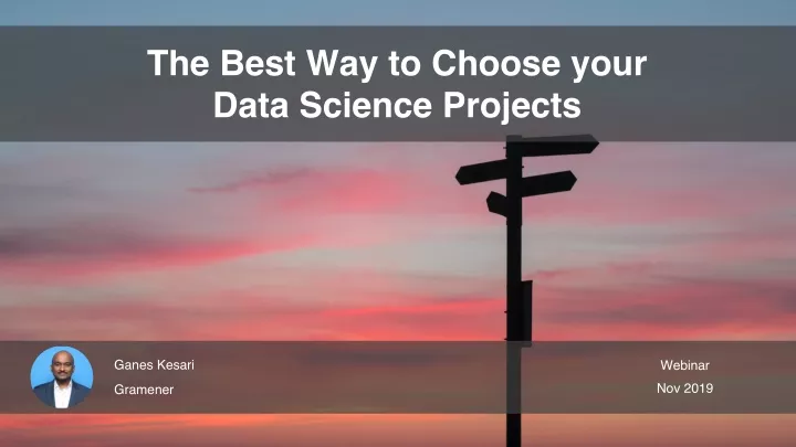 the best way to choose your data science projects