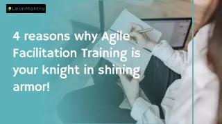 4 reasons why Agile Facilitation Training is your knight in shining armor!