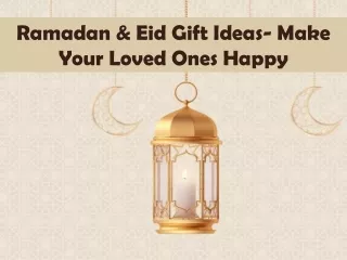 Ramadan & Eid Gift Ideas- Make Your Loved Ones Happy