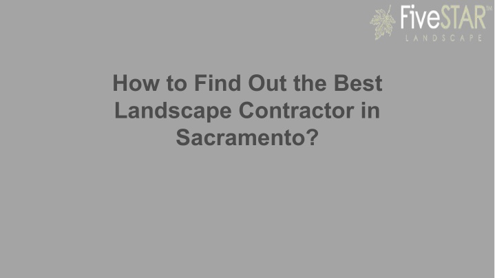 how to find out the best landscape contractor