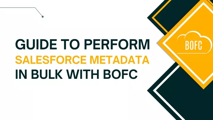 guide to perform salesforce metadata in bulk with