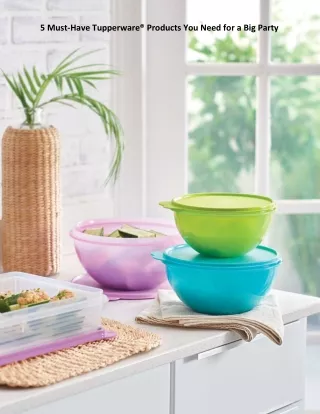 5 Must-Have Tupperware® Products You Need for a Big Party