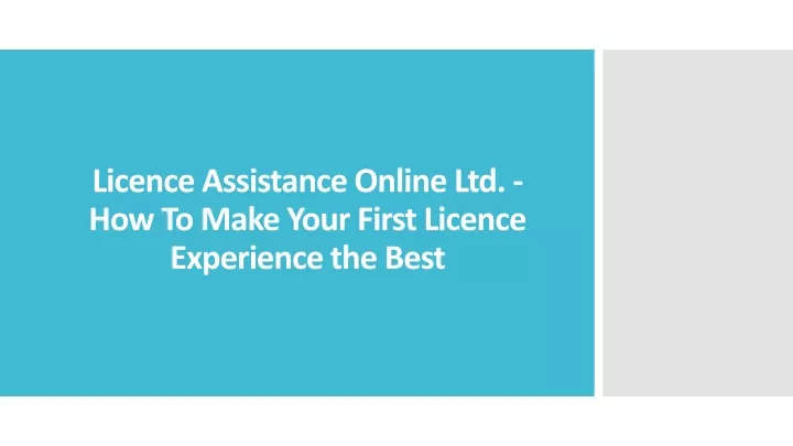 licence assistance online ltd how to make your first licence experience the best