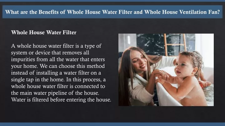 what are the benefits of whole house water filter