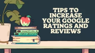 Tips To Increase Your Google Ratings and Reviews