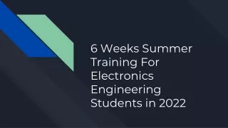 6 Weeks Summer Training For Electronics Engineering Students in 2022