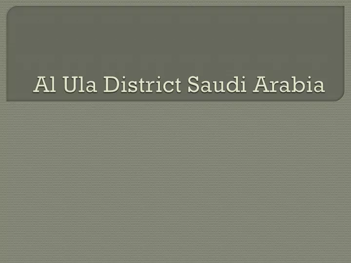 al ula district saudi arabia