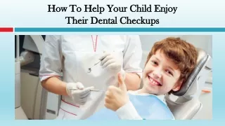 How To Help Your Child Enjoy Their Dental Checkups