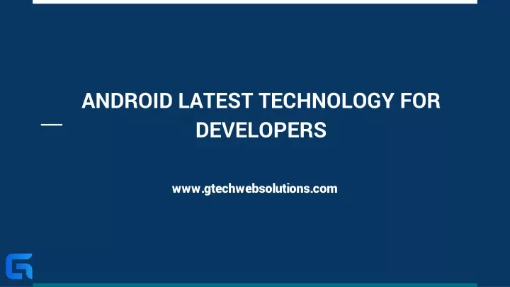 android latest technology for developers