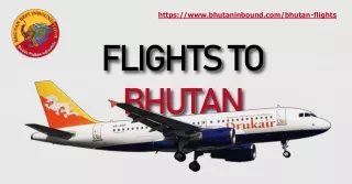 Flights to Bhutan – A South Asian Land of Culture, Natural Wonders & Sacred Mon
