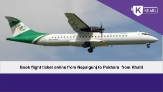Flight Ticket Booking form Nepalgunj to pokhara by using khalti.pptx