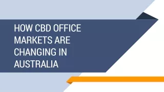 HOW CBD OFFICE MARKETS ARE CHANGING IN AUSTRALIA