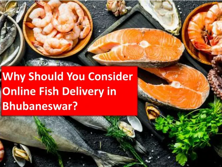 why should you consider online fish delivery