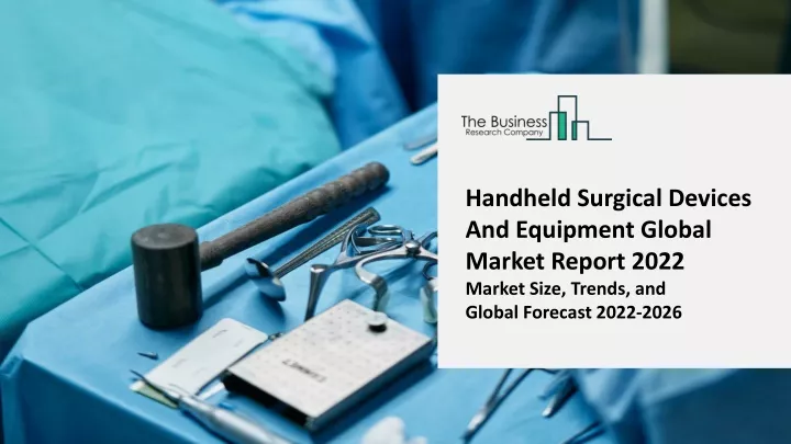 handheld surgical devices and equipment global