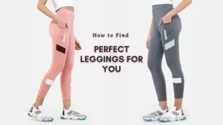 How to find, which type of Leggings is perfect for you