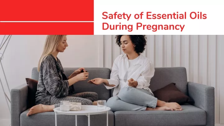 safety of essential oils during pregnancy