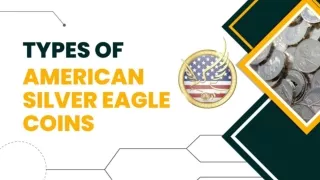 Types of American silver Eagle Coin.